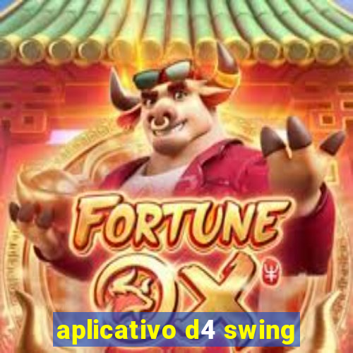 aplicativo d4 swing